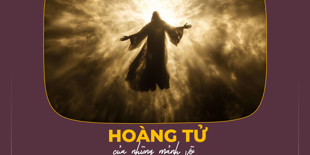 HOÀNG TỬ CỦA NHỮNG MẢNH VỠ